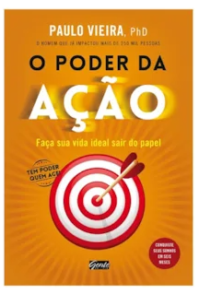 O Poder da Acao - Paulo Vieira
